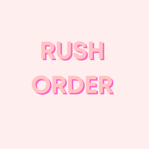 RUSH ORDER